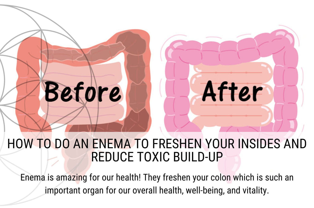 How To Do An Enema To Freshen Your Insides And Reduce Toxic Build-Up