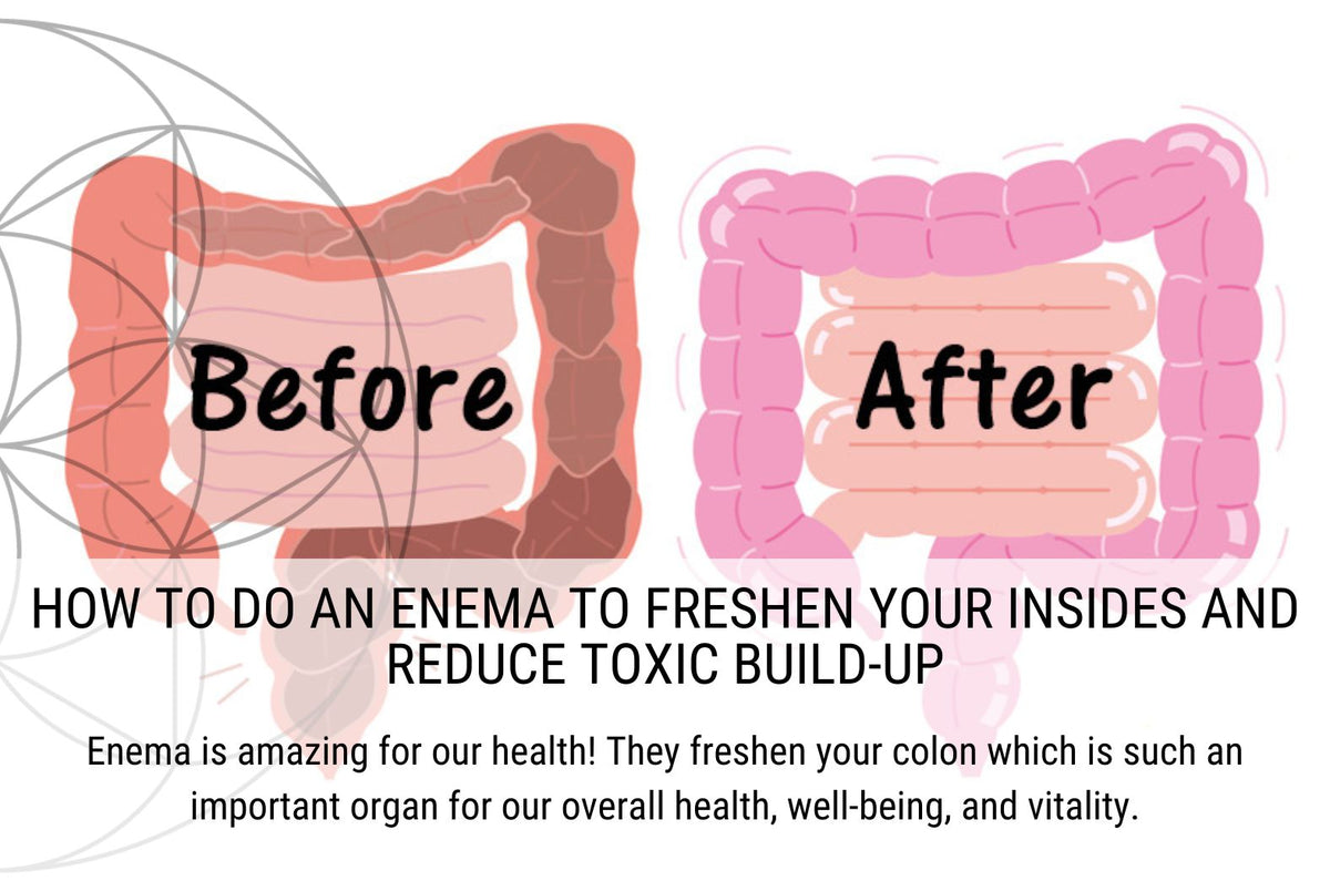 How To Do An Enema To Freshen Your Insides And Reduce Toxic BuildUp
